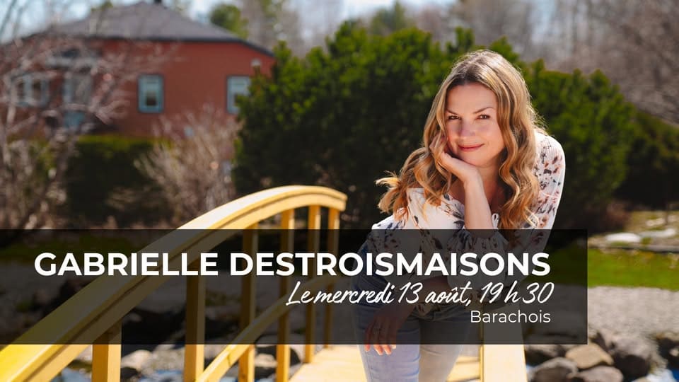 Spectacle de Gabrielle Destrois maison au Barachois