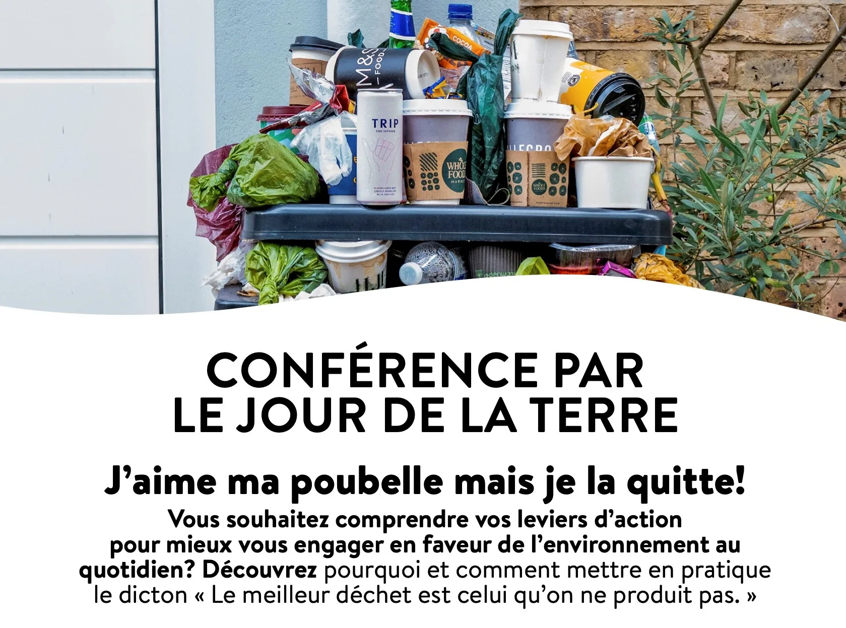 Conférence : J'aime ma poubelle mais je la quitte!