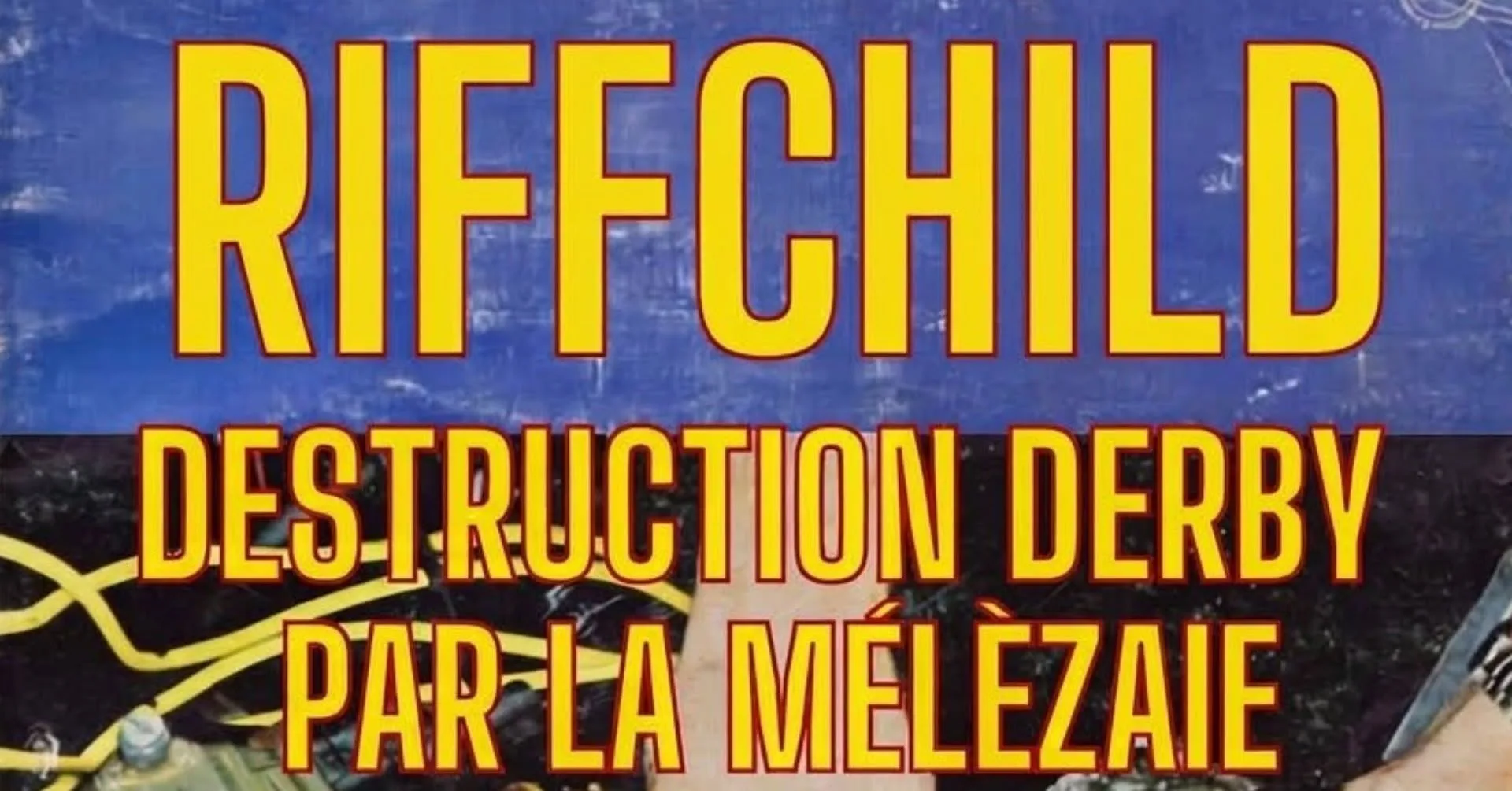 Riffchild Destruction Derby par La Mélèzaie à LA SALSO