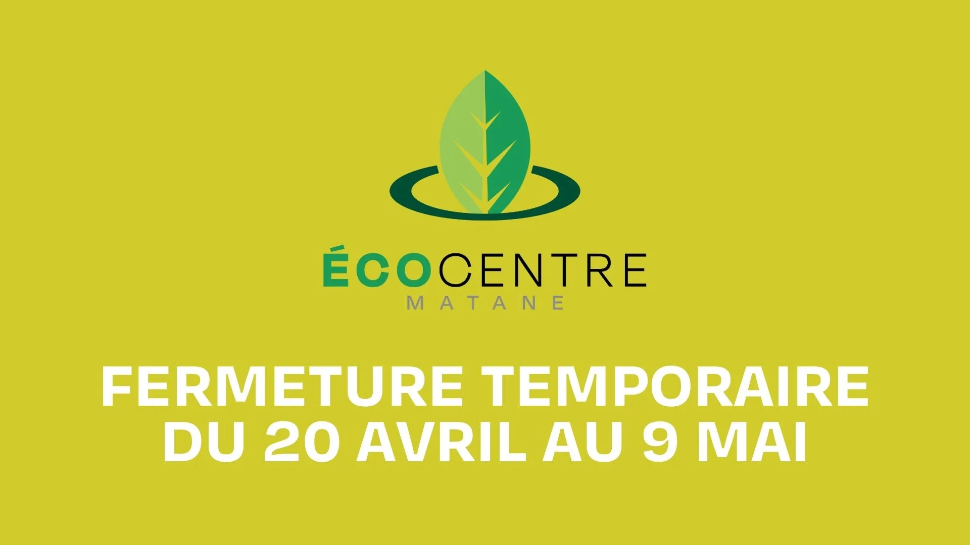 Fermeture temporaire de l'Écocentre