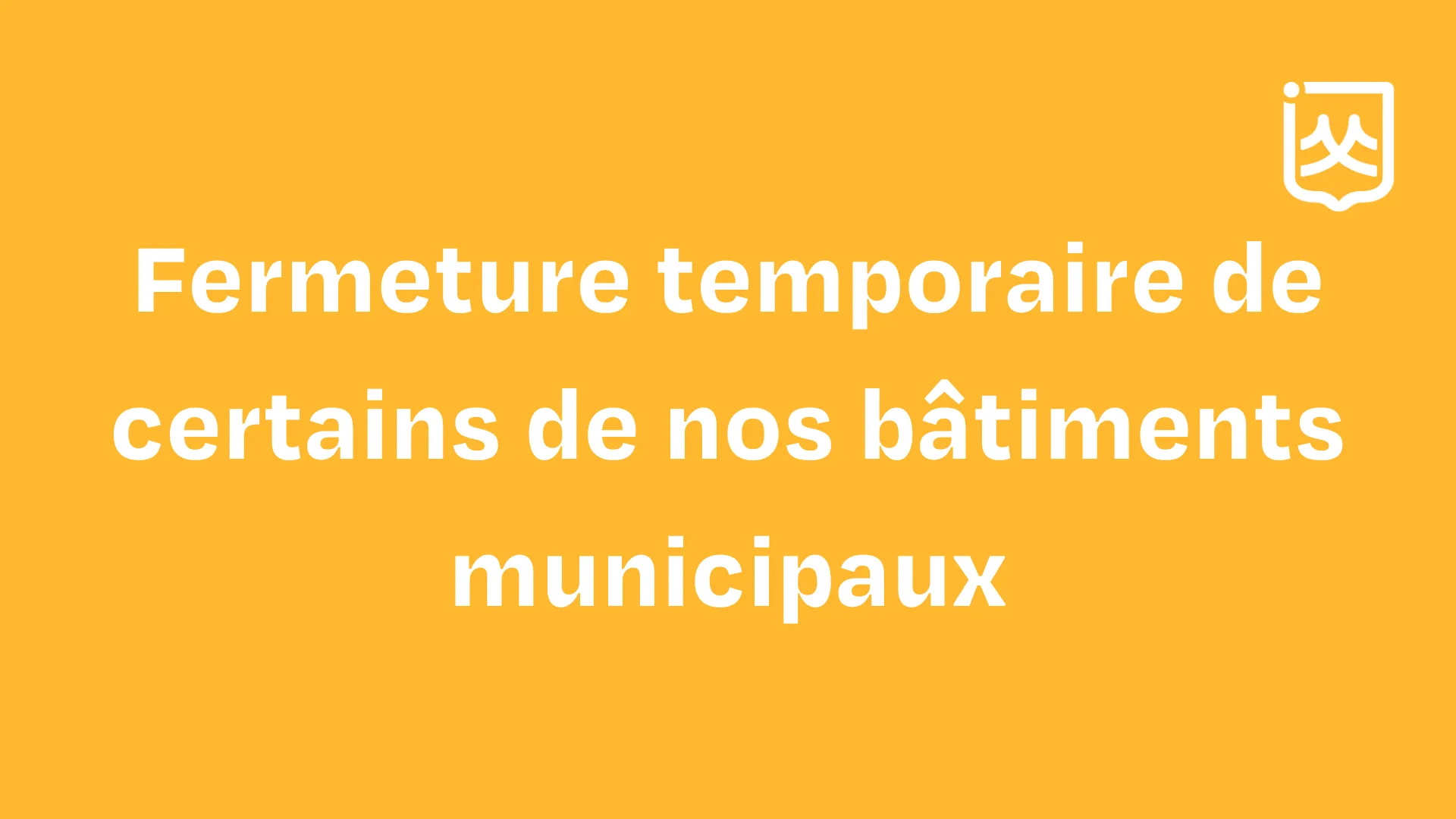 Fermeture temporaire