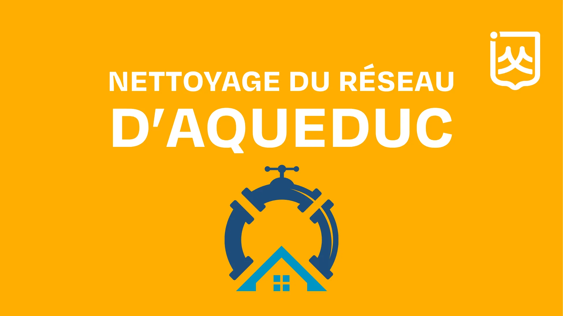 Nettoyage du réseau d'aqueduc