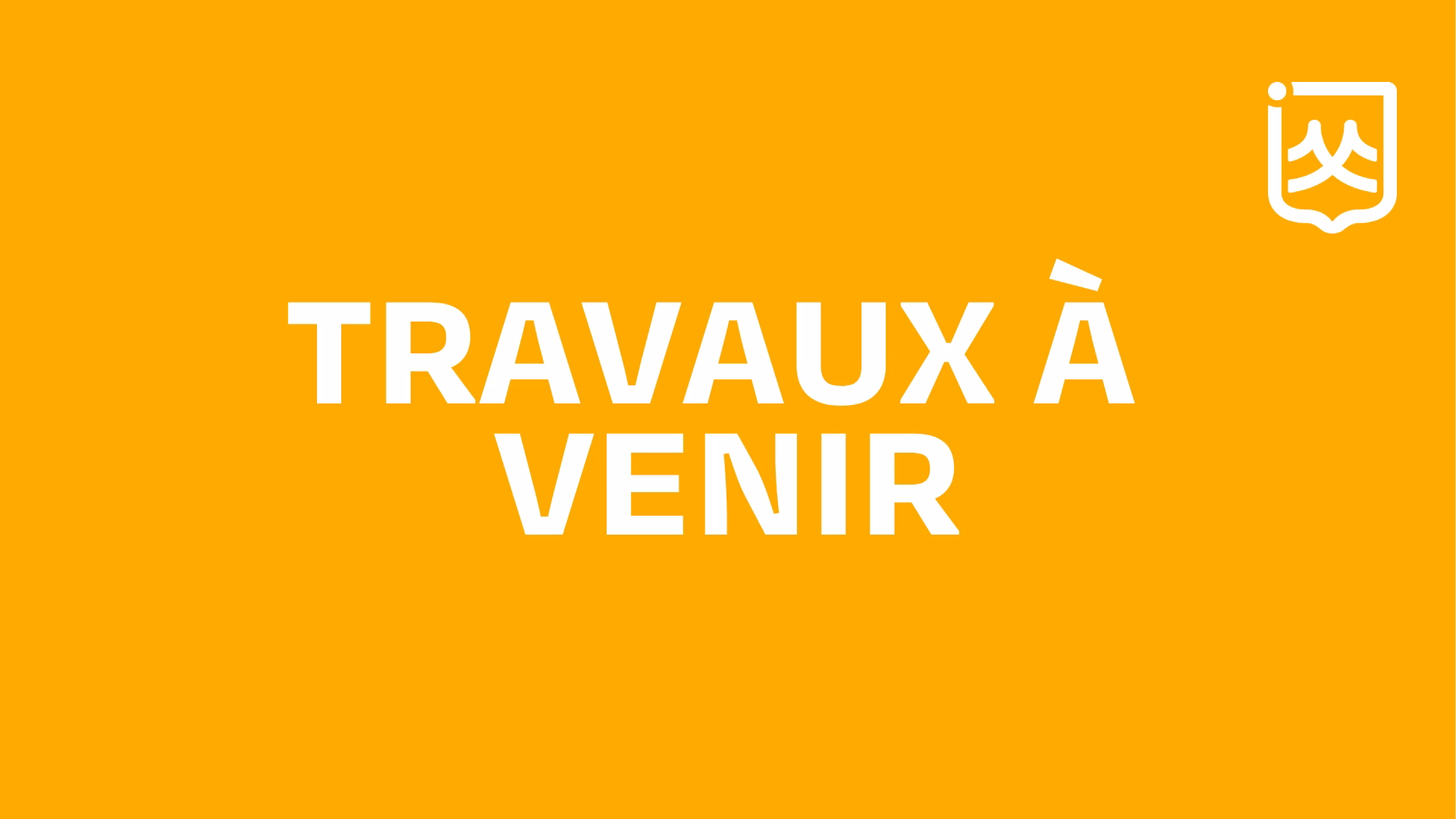 Travaux à venir